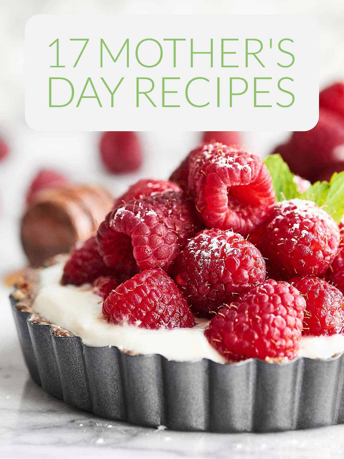 My favorite Mother's Day Recipes! All light, fresh, and springy for brunch, dinner, dessert, & of course, drinks... because sometimes mama needs a cocktail! showmetheyummy.com #mothersdayrecipes #springrecipes 