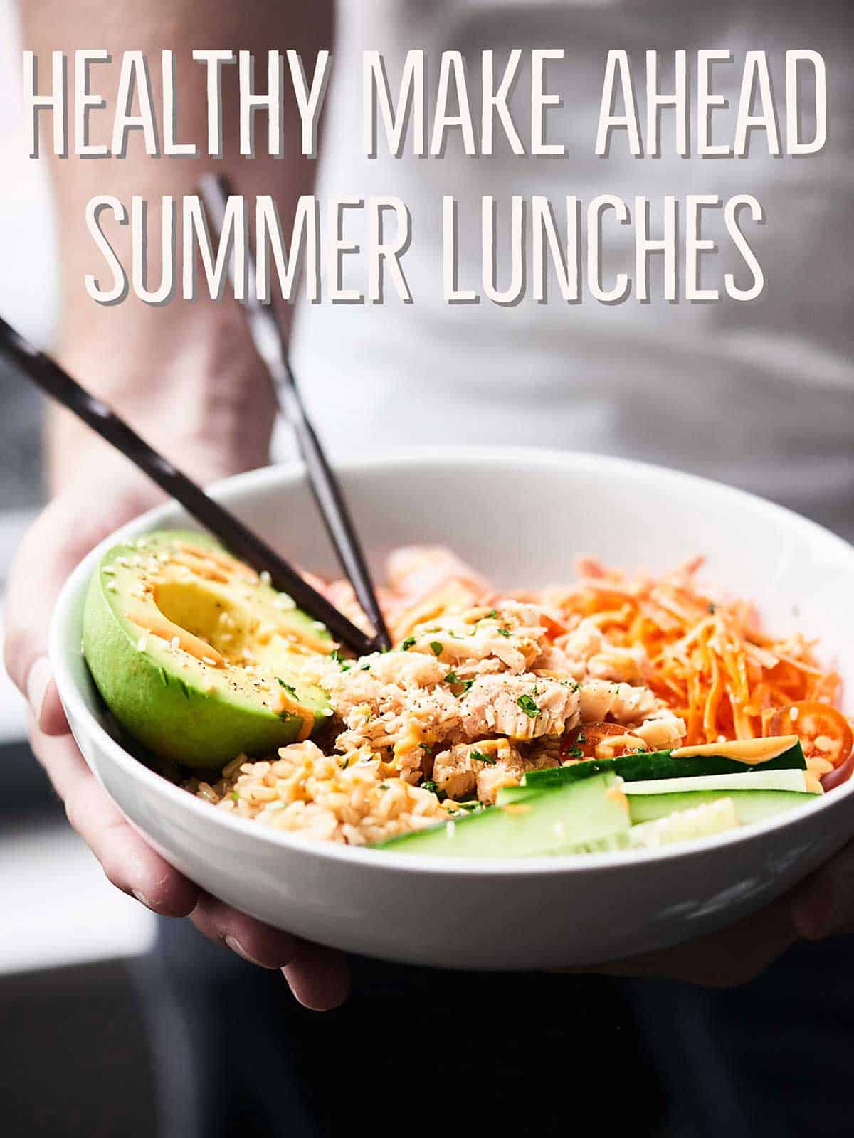 Easy healthy make ahead summer lunches