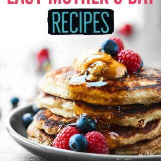 Easy Mother's Day Recipes for brunch, sides, dinners, desserts, and drinks! showmetheyummy.com