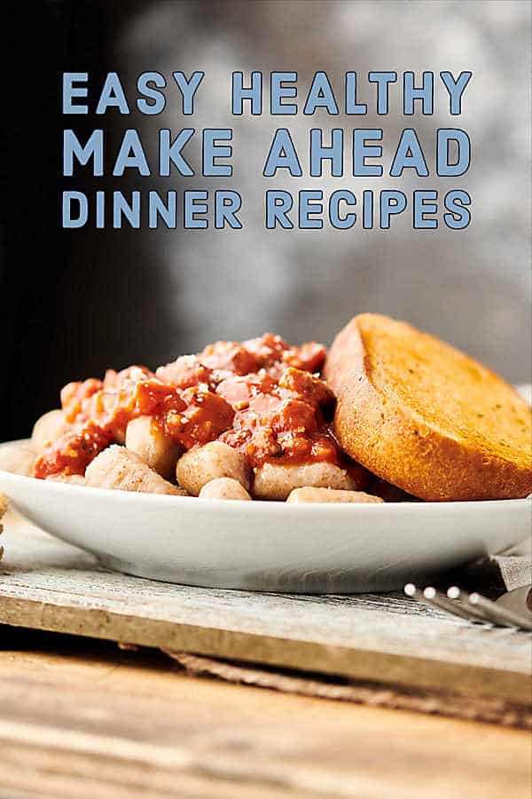 25 Easy Healthy Make Ahead Dinner Recipes Show Me The Yummy