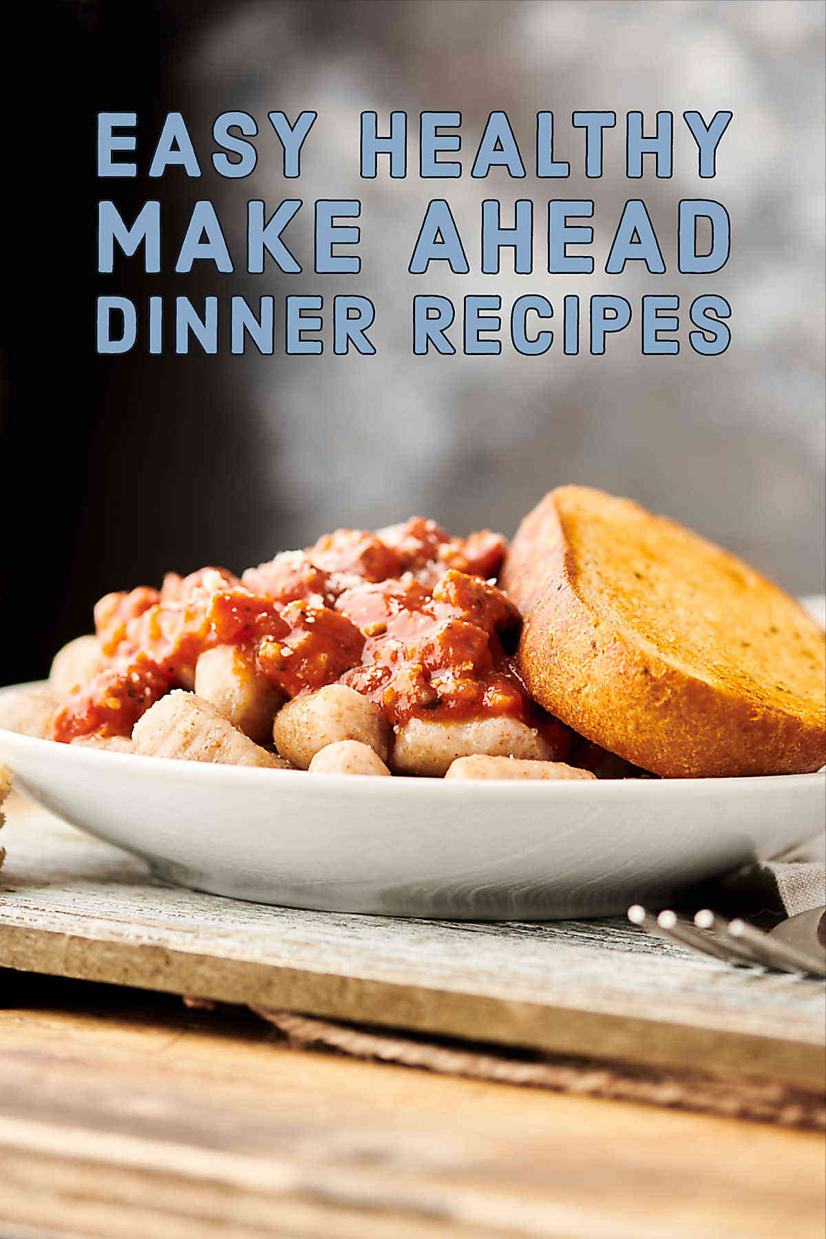 25 Easy Healthy Make Ahead Dinner Recipes - Show Me the Yummy