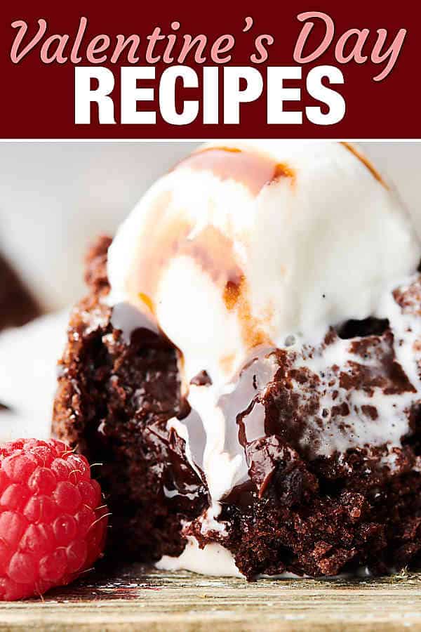 valentine's day recipes featuring a chocolate lava cake with ice cream